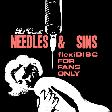 Paul Orwell : Needles & Sins (Flexi, 7