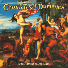 Load image into Gallery viewer, Crash Test Dummies : Mmm Mmm Mmm Mmm (7&quot;, Single)
