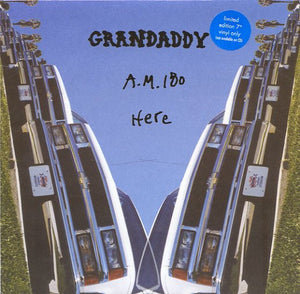 Grandaddy : A.M. 180 / Here (7", Single)