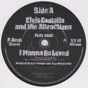 Elvis Costello And The Attractions* : I Wanna Be Loved (7", Single)