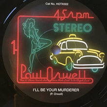 Load image into Gallery viewer, Paul Orwell : I&#39;ll Be Your Murderer (7&quot;, Single, Ltd)
