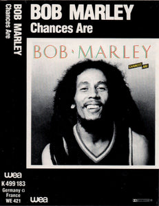 Bob Marley : Chances Are (Cass, Album)