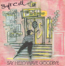 Load image into Gallery viewer, Soft Cell : Say Hello, Wave Goodbye (7&quot;, Single, Sil)
