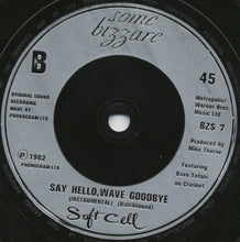 Load image into Gallery viewer, Soft Cell : Say Hello, Wave Goodbye (7&quot;, Single, Sil)
