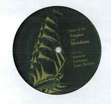 Load image into Gallery viewer, June Of 44 : Tropics And Meridians (LP, Album)
