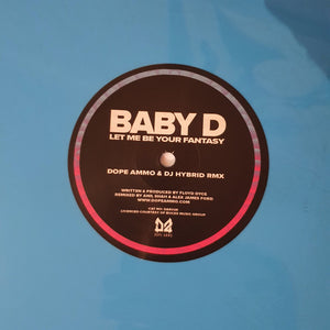 Baby D : Let Me Be Your Fantasy (Dope Ammo & DJ Hybrid Remix) (12", S/Sided, Ltd, Blu)