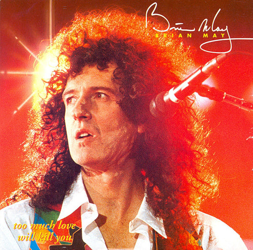 Brian May : Too Much Love Will Kill You (7