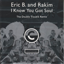 Load image into Gallery viewer, Eric B &amp; Rakim* : I Know You Got Soul (The Double Trouble Remix) (7&quot;, Single)
