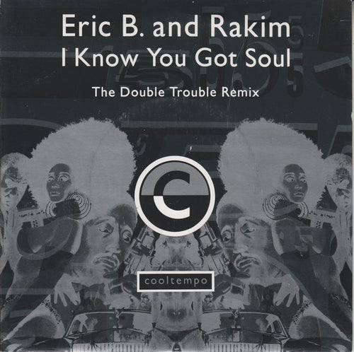 Eric B & Rakim* : I Know You Got Soul (The Double Trouble Remix) (7