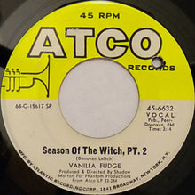 Load image into Gallery viewer, Vanilla Fudge : Season Of The Witch (7&quot;, Single, SP )
