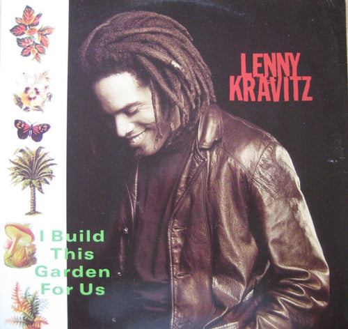 Lenny Kravitz : I Build This Garden For Us (12