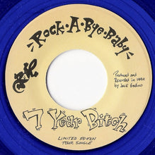 Load image into Gallery viewer, 7 Year Bitch : Rock•A•Bye•Baby (7&quot;, Ltd, Blu)
