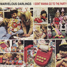 Load image into Gallery viewer, Marvelous Darlings : I Dont Wanna Go To The Party (7&quot;, Single)
