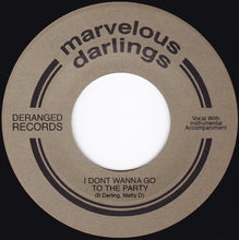 Load image into Gallery viewer, Marvelous Darlings : I Dont Wanna Go To The Party (7&quot;, Single)
