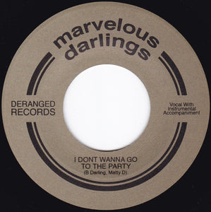 Marvelous Darlings : I Dont Wanna Go To The Party (7", Single)