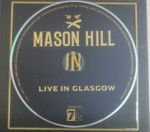 Load image into Gallery viewer, Mason Hill : Live In Glasgow (CD, Album)
