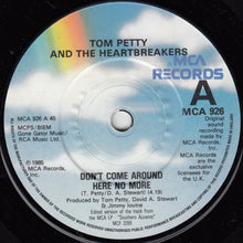 Load image into Gallery viewer, Tom Petty And The Heartbreakers : Don&#39;t Come Around Here No More (7&quot;, Single)
