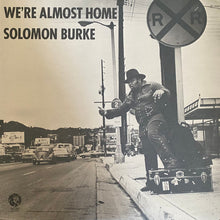 Load image into Gallery viewer, Solomon Burke : We&#39;re Almost Home (LP, Album, Promo)
