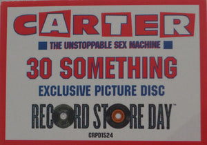 Carter The Unstoppable Sex Machine : 30 Something (LP, Album, RSD, Ltd, RE, Pic)