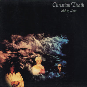 Christian Death : Sick Of Love (12")