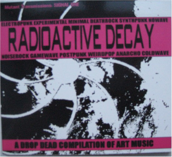 Various : Radioactive Decay - A Drop Dead Compilation Of Art Music (CD, Comp)