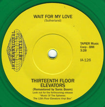 Load image into Gallery viewer, 13th Floor Elevators : Wait For My Love (7&quot;, RSD, Single, Ltd, RM, Gre)
