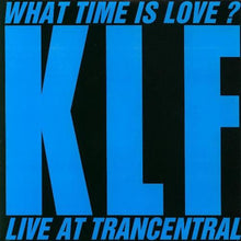 Load image into Gallery viewer, The KLF : What Time Is Love? (Live At Trancentral) (7&quot;, Single)
