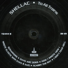 Load image into Gallery viewer, Shellac : To All Trains (LP, Album, PET)
