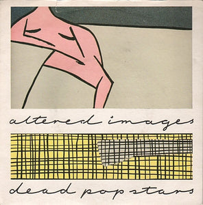 Altered Images : Dead Pop Stars (7", Single)