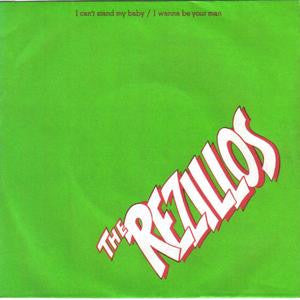 The Rezillos : I Can't Stand My Baby / I Wanna Be Your Man (7", Single, RP, Pus)