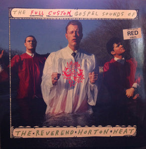 The Reverend Horton Heat* : The Full-Custom Gospel Sounds Of (LP, Album, Ltd, Red)