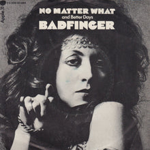 Load image into Gallery viewer, Badfinger : No Matter What (7&quot;, Single)
