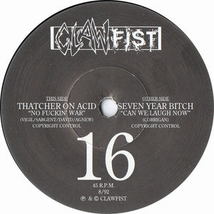 Thatcher On Acid / 7 Year Bitch : No Fuckin' War / Can We Laugh Now (7", Single, Ltd)