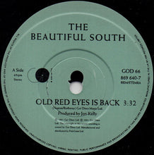 Load image into Gallery viewer, The Beautiful South : Old Red Eyes Is Back (7&quot;, Single, Pap)
