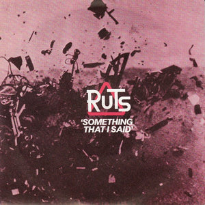 Ruts* : Something That I Said (7", Single)