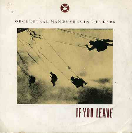 Orchestral Manoeuvres In The Dark : If You Leave (7