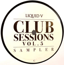 Load image into Gallery viewer, Various : Liquid V Club Sessions 5 Sampler (2x12&quot;)
