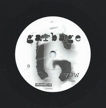 Load image into Gallery viewer, Garbage : Vow (7&quot;, Single, Ltd, Met)
