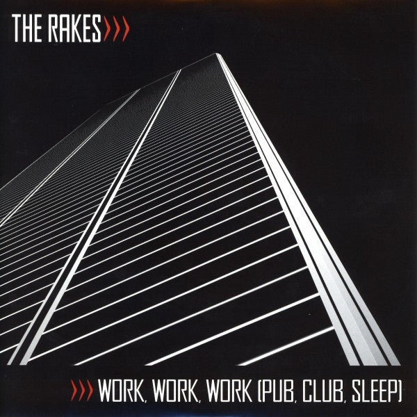 The Rakes : Work, Work, Work (Pub, Club, Sleep) (7