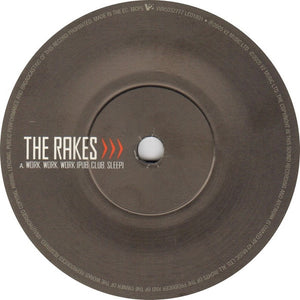 The Rakes : Work, Work, Work (Pub, Club, Sleep) (7")