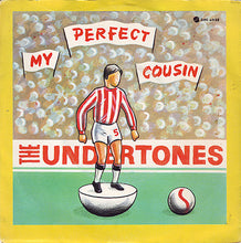 Load image into Gallery viewer, The Undertones : My Perfect Cousin (7&quot;)
