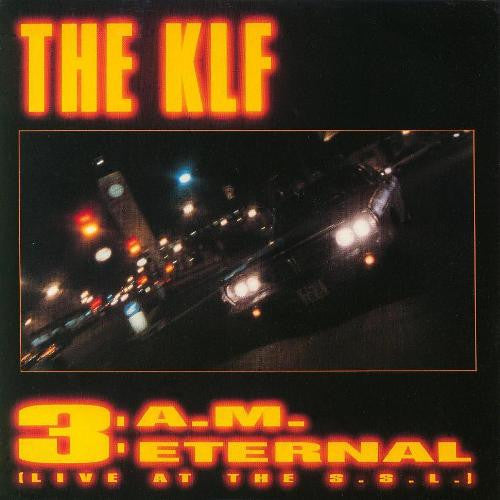 The KLF : 3 A.M. Eternal (Live At The S.S.L.) (7