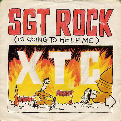 XTC : Sgt. Rock (Is Going To Help Me) (7