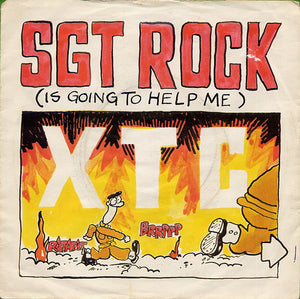 XTC : Sgt. Rock (Is Going To Help Me) (7", Single)