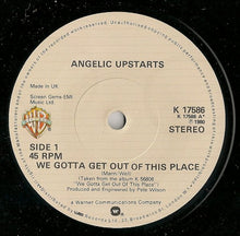 Load image into Gallery viewer, Angelic Upstarts : We Gotta Get Out Of This Place (7&quot;, Single)
