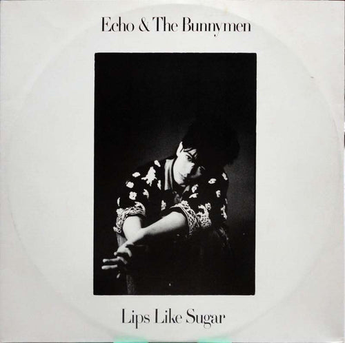 Echo & The Bunnymen : Lips Like Sugar (12