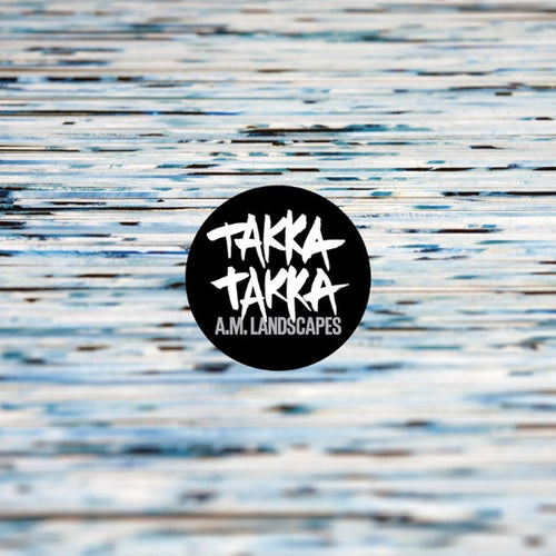 Takka Takka : A.M. Landscapes (LP)