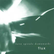 Load image into Gallery viewer, Love Spirals Downwards : Flux (CD, Album)
