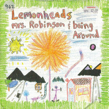 Load image into Gallery viewer, Lemonheads* : Mrs. Robinson / Being Around (7&quot;, Single)
