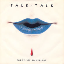 Load image into Gallery viewer, Talk Talk : Today • It&#39;s So Serious (7&quot;, Single, Kno)
